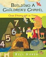 Building a Children's Chapel: One Story at a Time 