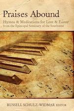 Praises Abound: Hymns and Meditations for Lent and Easter 