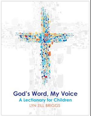 God's Word, My Voice : A Lectionary for Children