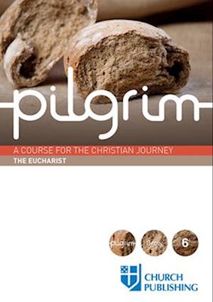 Pilgrim - The Eucharist