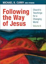 Following the Way of Jesus: Church's Teaching for a Changing World: Volume 6 