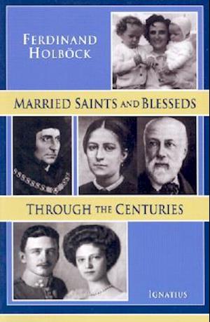 Married Saints and Blesseds Through the Centuries