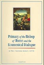 The Primacy of the Bishop of Rome and the Ecumenical Dialogue