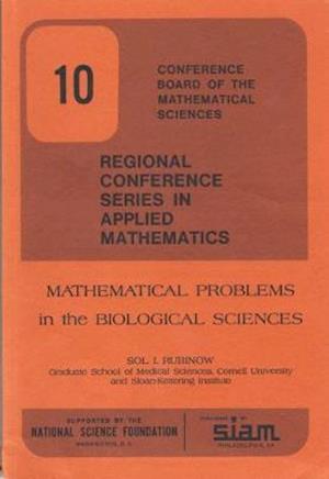 Mathematical Problems in the Biological Sciences