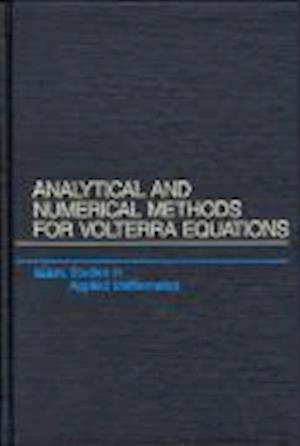 Analytical and Numerical Methods for Volterra Equations