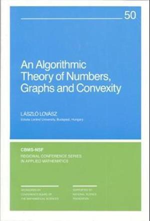 An Algorithmic Theory of Numbers, Graphs and Convexity