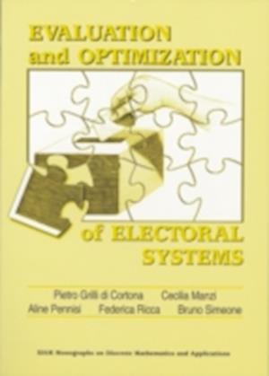 Evaluation and Optimization of Electoral Systems