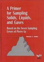 A Primer for Sampling Solids, Liquids and Gases
