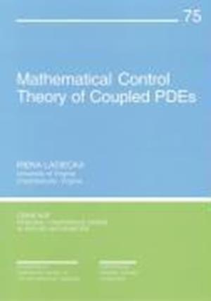 Mathematical Control Theory of Coupled Pdes