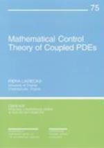 Mathematical Control Theory of Coupled Pdes