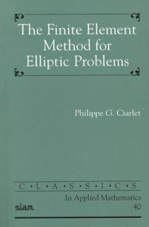 The Finite Element Method for Elliptic Problems