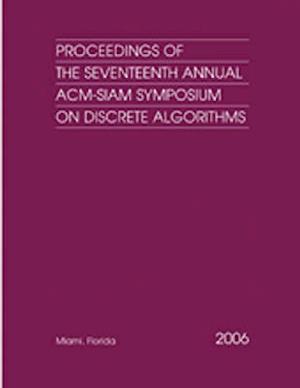 Proceedings of the Seventeenth Annual ACM-Siam Symposium on Discrete Algorithms