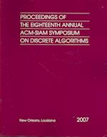 Proceedings of the Eighteenth Annual ACM-Siam Symposium on Discrete Algorithms