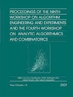 Proceedings of the Ninth Workshop on Algorithm Engineering and Experiments and the Fourth Workshop on Analytic Algorithms and Combinatorics