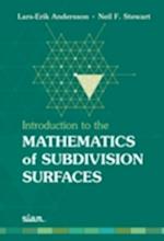 Introduction to the Mathematics of Subdivision Surfaces