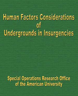 Human Factors Considerations of Undergrounds in Insurgencies