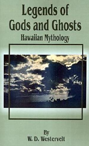 Legends of Gods and Ghosts: Hawaiian Mythology