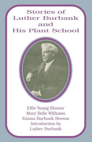 Stories of Luther Burbank and His Plant School