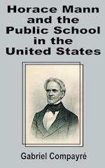 Horace Mann and the Public School in the United States