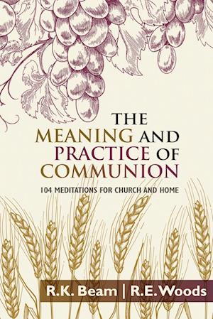 The Meaning and Practice of Communion