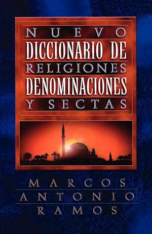 Nuevo diccionario de religiones, denominaciones y sectas