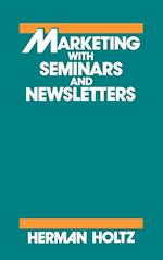 Marketing With Seminars and Newsletters