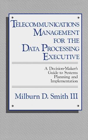 Telecommunications Management for the Data Processing Executive