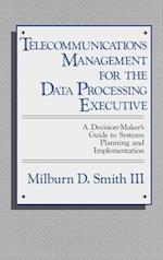 Telecommunications Management for the Data Processing Executive