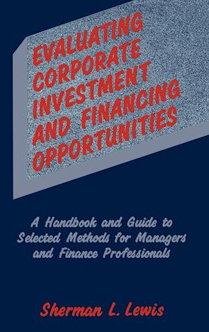 Evaluating Corporate Investment and Financing Opportunities