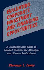 Evaluating Corporate Investment and Financing Opportunities