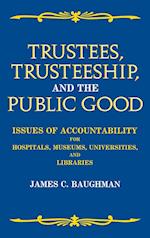 Trustees, Trusteeship, and the Public Good