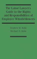The Labor Lawyer's Guide to the Rights and Responsibilities of Employee Whistleblowers
