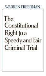 The Constitutional Right to a Speedy and Fair Criminal Trial