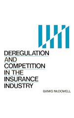 Deregulation and Competition in the Insurance Industry