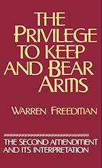 The Privilege to Keep and Bear Arms
