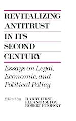 Revitalizing Antitrust in its Second Century