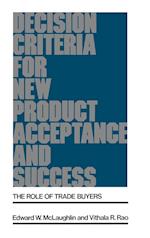 Decision Criteria for New Product Acceptance and Success