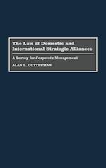 The Law of Domestic and International Strategic Alliances