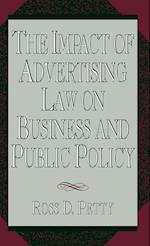 The Impact of Advertising Law on Business and Public Policy