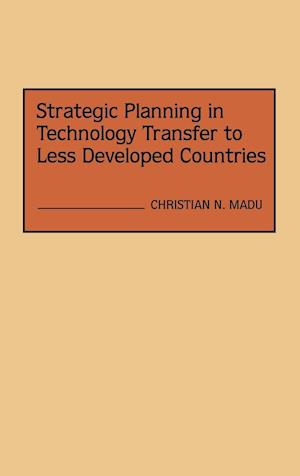 Strategic Planning in Technology Transfer to Less Developed Countries