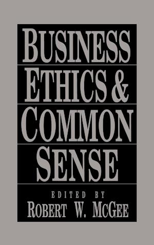 Business Ethics and Common Sense