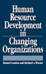 Human Resource Development in Changing Organizations