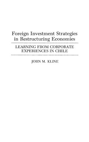 Foreign Investment Strategies in Restructuring Economies