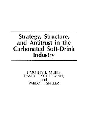 Strategy, Structure, and Antitrust in the Carbonated Soft-Drink Industry