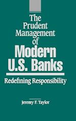 The Prudent Management of Modern U.S. Banks