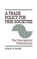 A Trade Policy for Free Societies