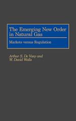 The Emerging New Order in Natural Gas