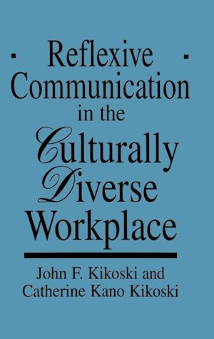 Reflexive Communication in the Culturally Diverse Workplace