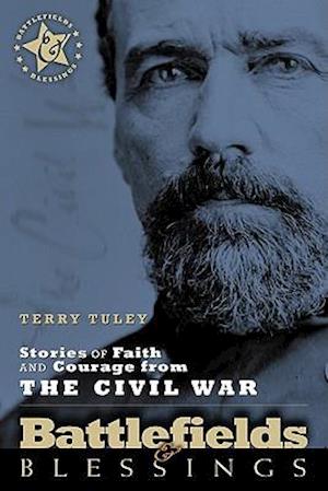 Stories of Faith and Courage from the Civil War