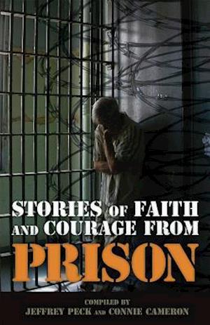 Stories of Faith & Courage from Prison